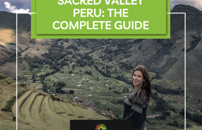 Sacred Valley Peru: The Complete Guide